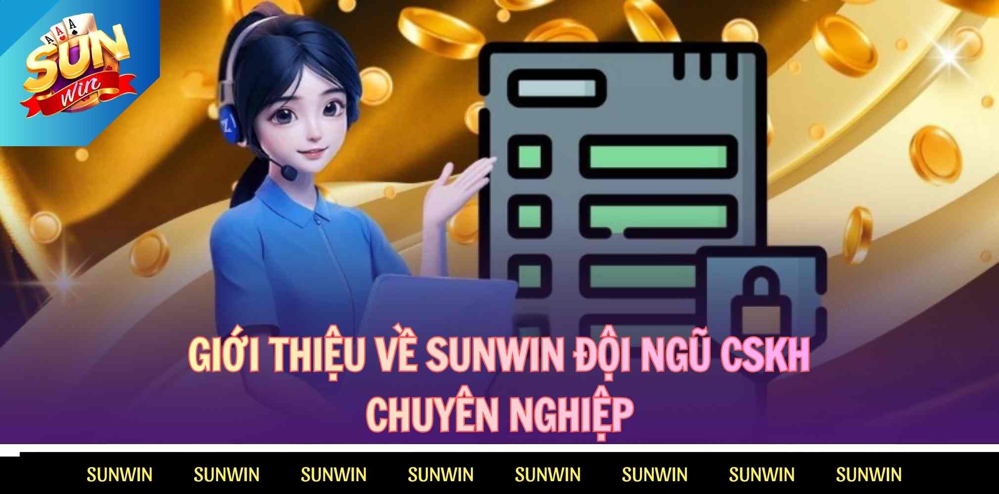 Giới thiệu về Sunwin đội ngũ CSKH chuyên nghiệp
