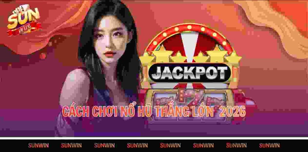 Cách chơi nổ hũ