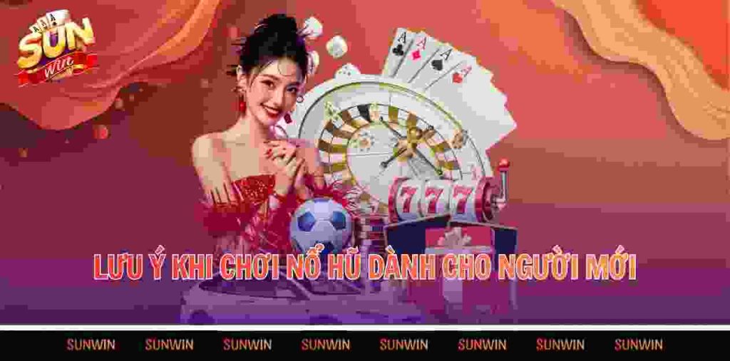 Lưu ý khi chơi nổ hũ dành cho người mới