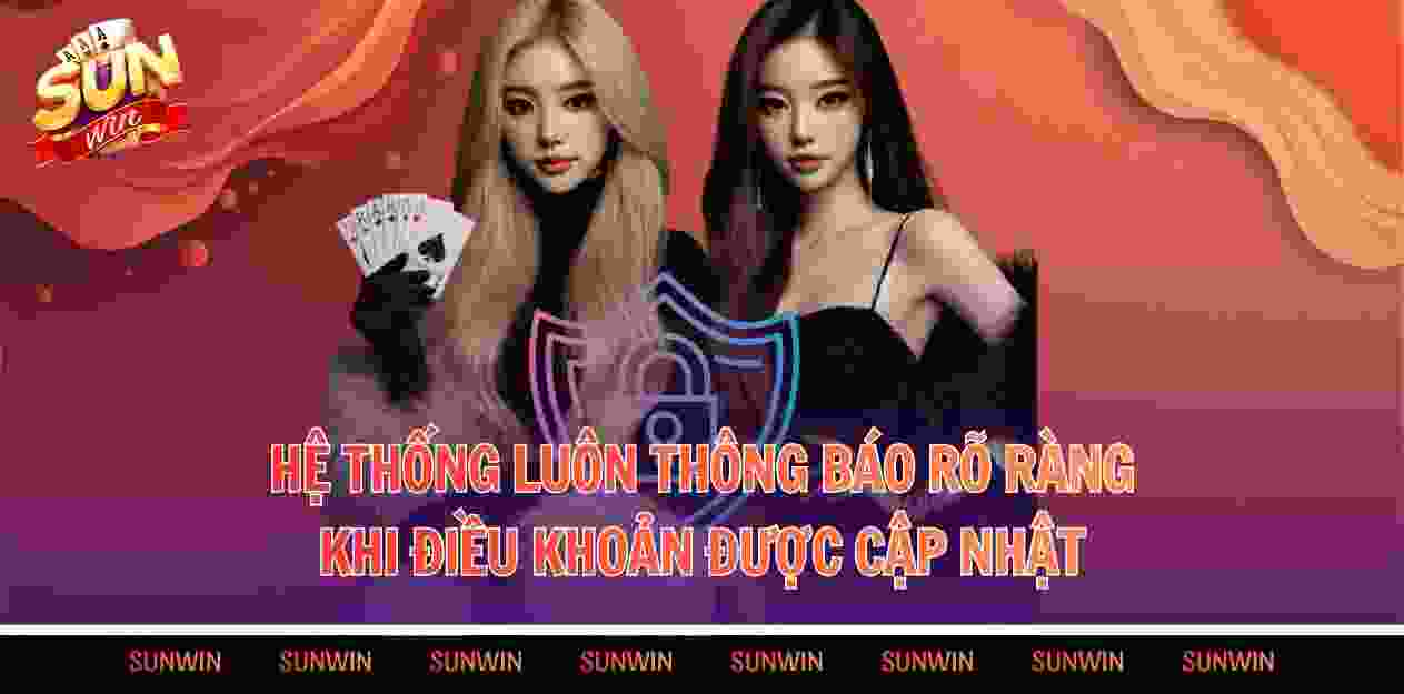 Hệ thống luôn thông báo rõ ràng khi điều khoản được cập nhật