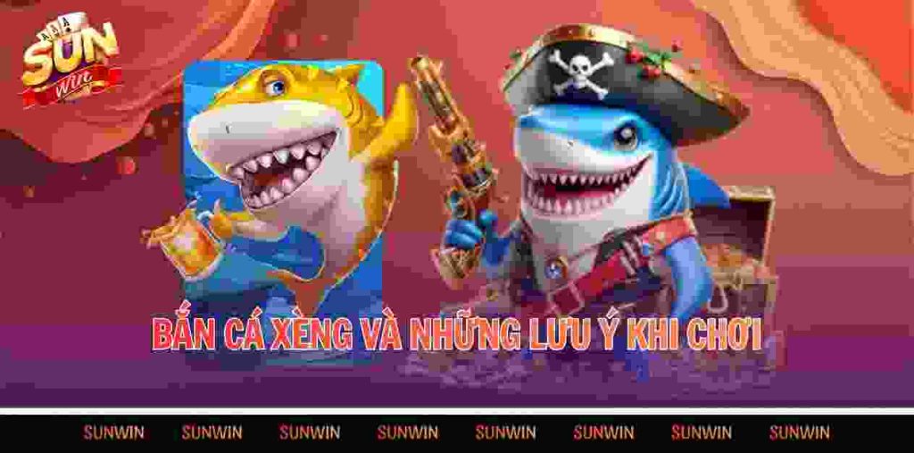 Bắn cá xèng và những lưu ý khi chơi