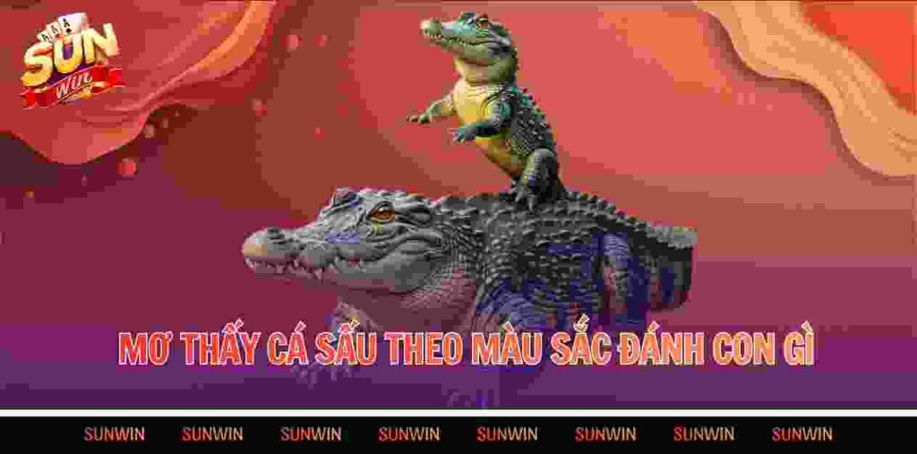 Mơ thấy cá sấu theo màu sắc đánh con gì