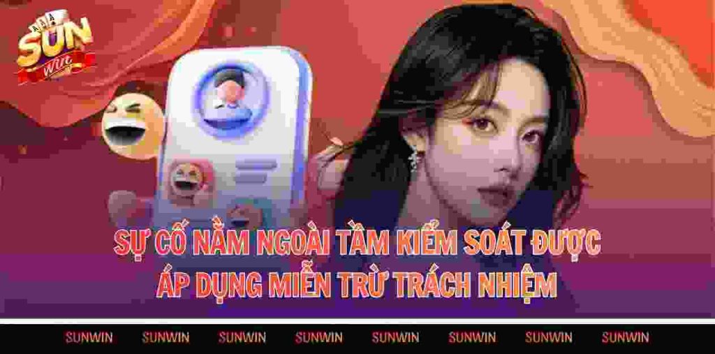 Sự cố nằm ngoài kiểm soát được áp dụng miễn trừ trách nhiệm