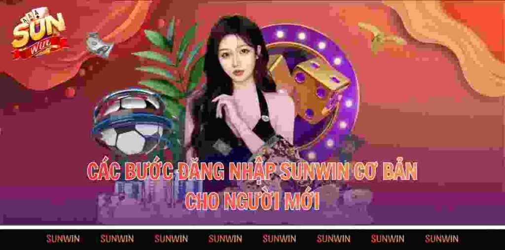 Các bước đăng nhập Sunwin cơ bản cho người mới