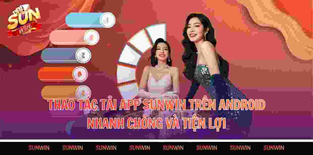 Thao tác tải app sunwin trên android nhanh chóng và tiện lợi