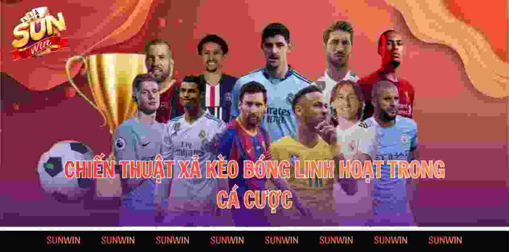 Chiến thuật xả kèo bóng linh hoạt trong cá cược