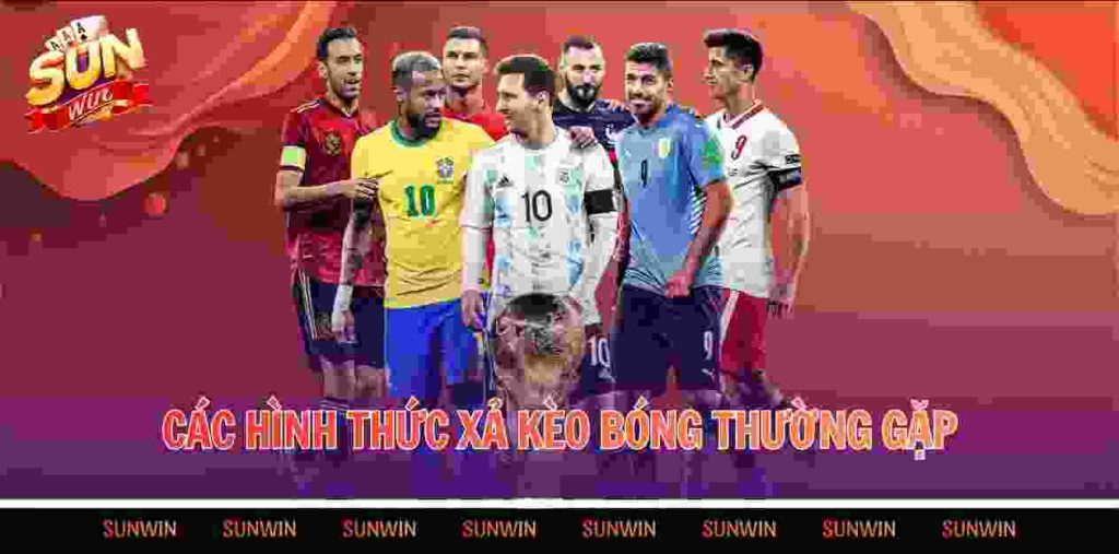 Các hình thức xả kèo bóng thường gặp