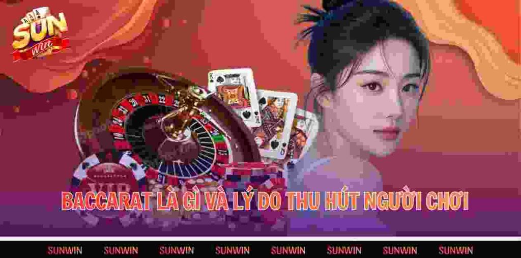 Baccarat là gì và lý do thu hút người chơi