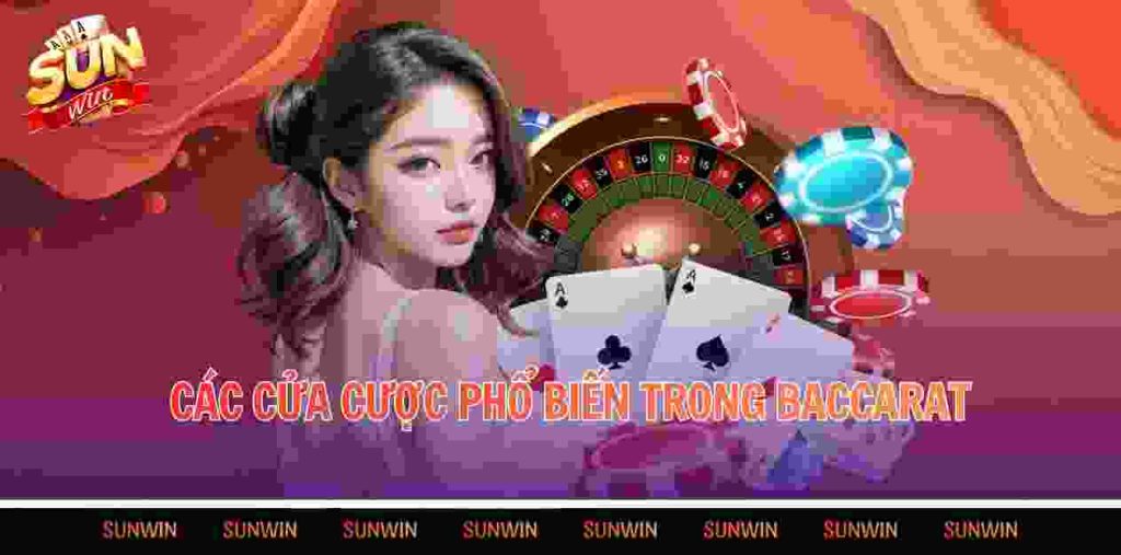 Các cửa cược phổ biến trong baccarat